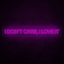 Neón I don't care, I love it