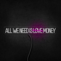 Neón All we need is money