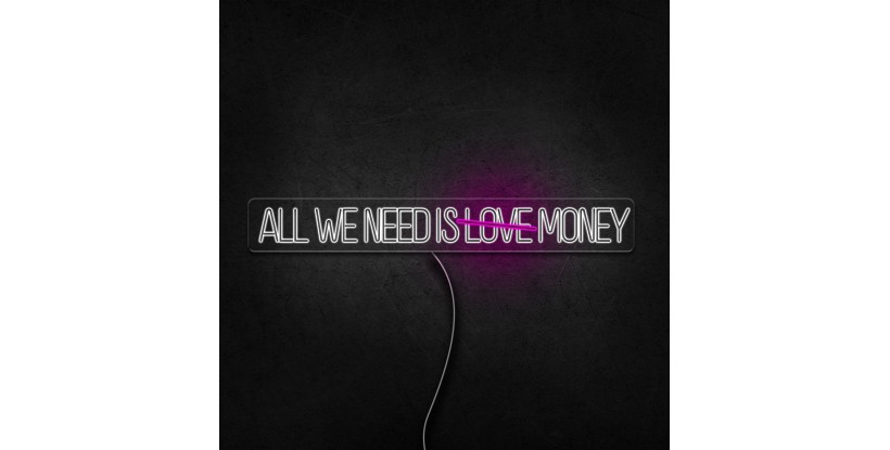 Neón All we need is money