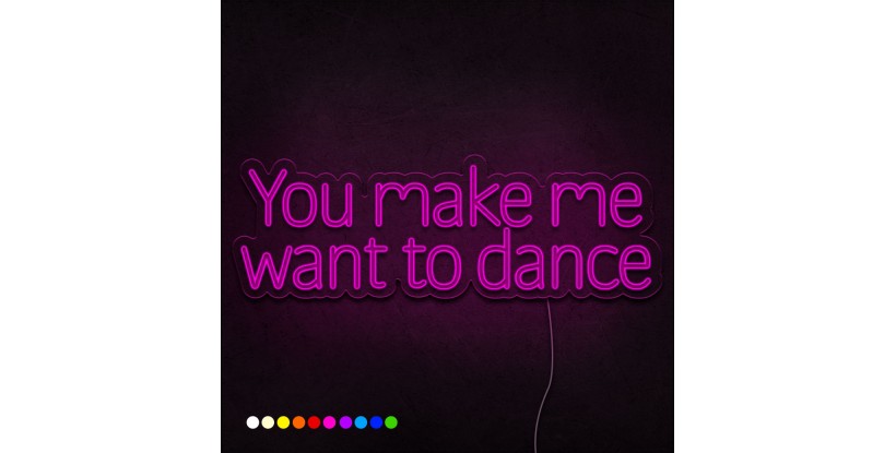 Neón You make me want to dance