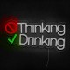 Neón Stop thinking Start drinking