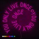 Neón You only live once